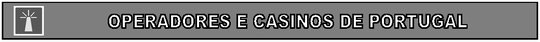 Operadores e Casinos de Portugal
